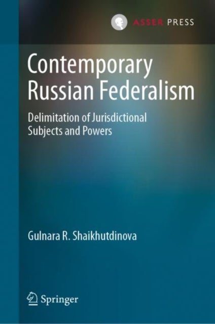 Contemporary Russian Federalism - Delimitation of Jurisdictional Subjects and Powers