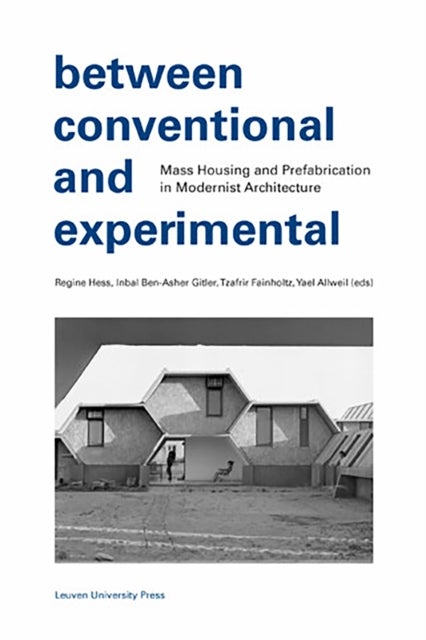 Between Conventional and Experimental - Mass Housing and Prefabrication in Modernist Architecture