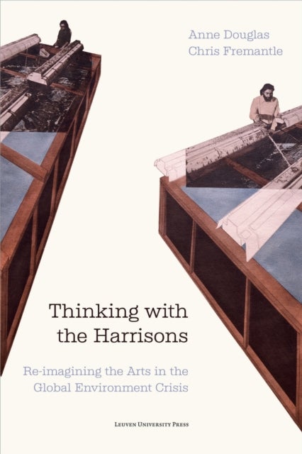 Thinking with the Harrisons - Re-imagining the Arts in the Global Environment Crisis