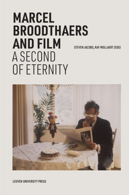 Marcel Broodthaers and Film - A Second of Eternity