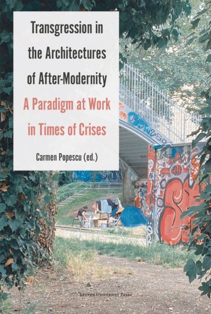 Transgression in the Architectures of After-Modernity - A Paradigm at Work in Times of Crises