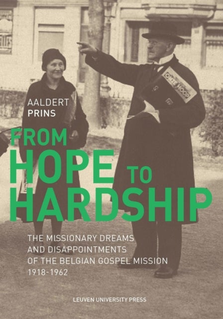 From Hope to Hardship - The Missionary Dreams and Disappointments of the Belgian Gospel Mission