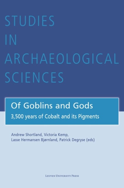 Of Goblins and Gods - 3,500 Years of Cobalt and Its Pigments