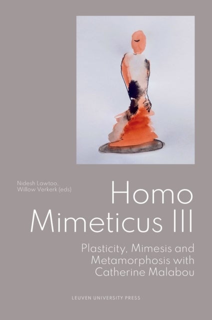 Homo Mimeticus III - Plasticity, Mimesis and Metamorphosis with Catherine Malabou