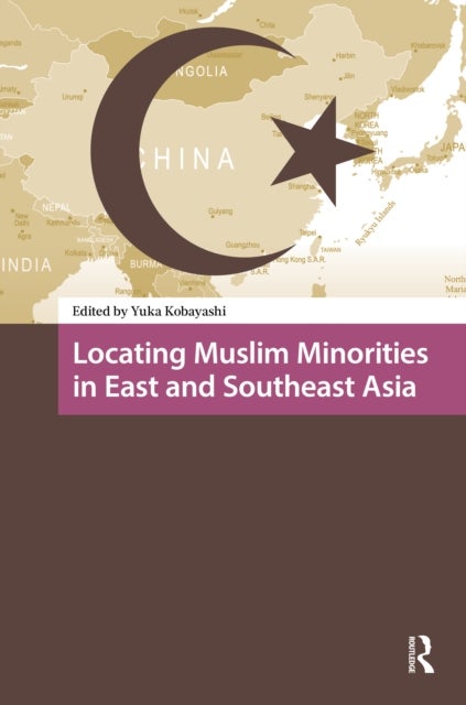Locating Muslim Minorities in East and Southeast Asia