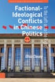 Factional-Ideological Conflicts in Chinese Politics