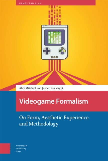 Videogame Formalism - On Form, Aesthetic Experience and Methodology