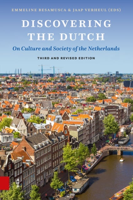 Discovering the Dutch - On Culture and Society of the Netherlands. Third, revised edition