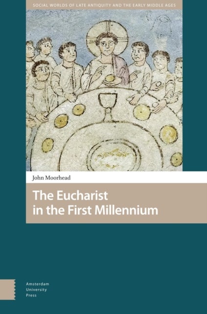 The Eucharist in the First Millennium