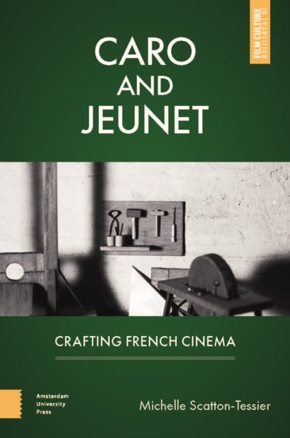 Caro and Jeunet - Crafting French Cinema