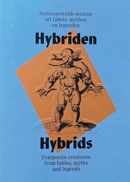 Hybrids - Composite Creatures From Fables, Myths and Legends