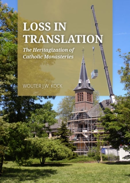 Loss in Translation - The Heritagization of Catholic Monasteries