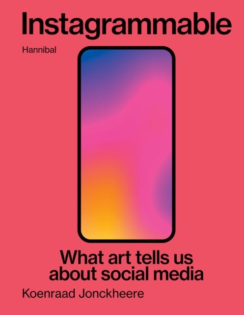 Instagrammable - What art tells us about social media