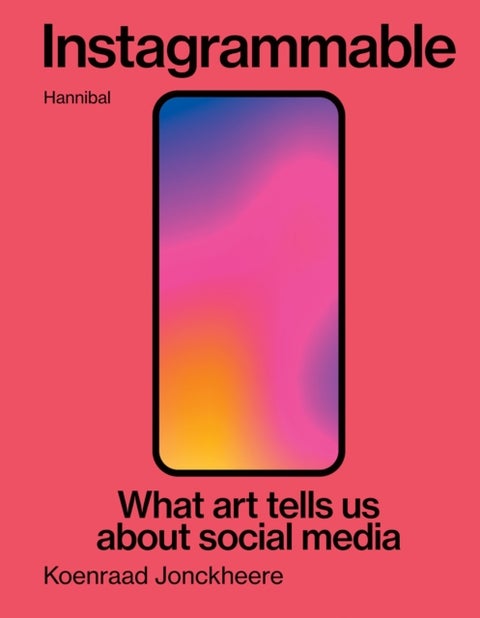 Instagrammable - What art tells us about social media