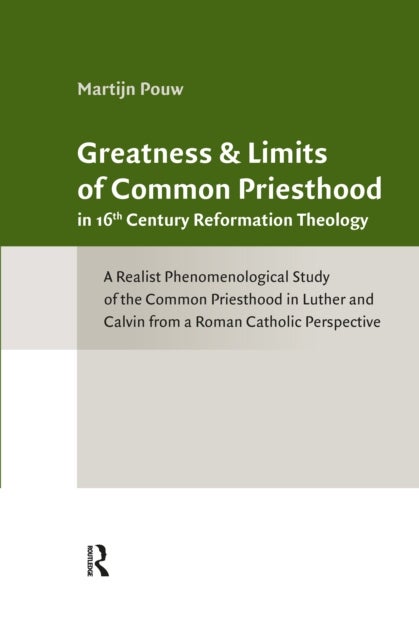 Greatness and Limits of Common Priesthood in 16th Century Reformation Theology