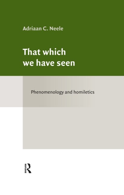 That which we have seen - Phenomenology and homiletics