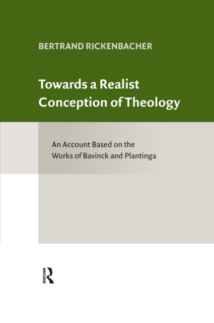 Towards a Realist Conception of Theology - An Account Based on the Works of Bavinck and Plantinga
