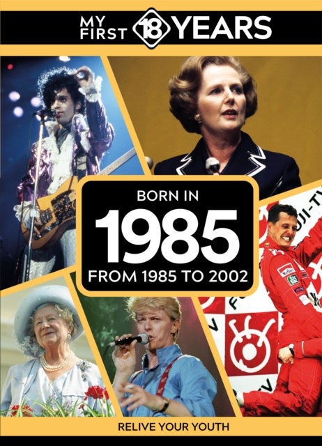 My First 18 Years - Born in 1985 - From 1985 to 2002