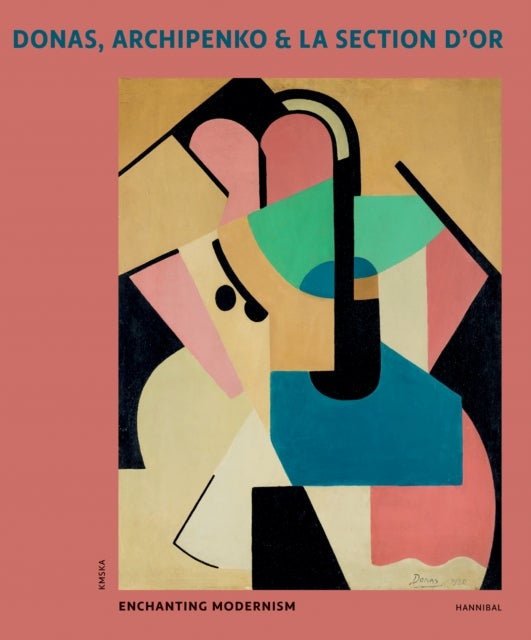 Donas, Archipenko & La Section d'Or - Enchanting Modernism