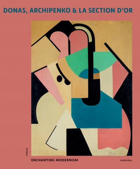Donas, Archipenko & La Section d'Or - Enchanting Modernism