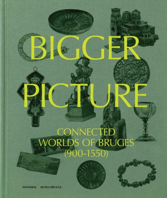 Connected Worlds of Bruges (900-1550) - Connected Worlds of Bruges (900-1550)