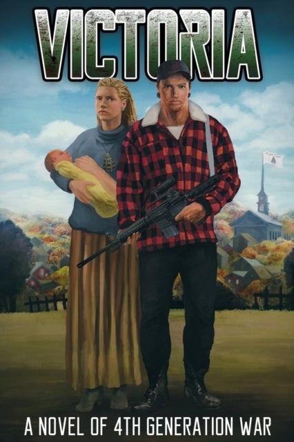 Victoria - A Novel of 4th Generation War