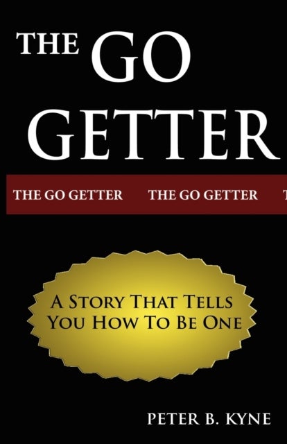 The Go-Getter - A Story That Tells You How To Be One