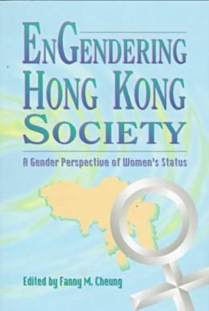 Engendering Hong Kong Society - A Gender Perspective of Women's Status