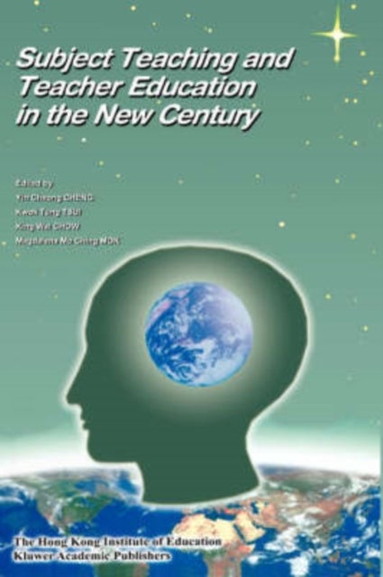 Subject Teaching and Teacher Education in the New Century - Research and Innovation