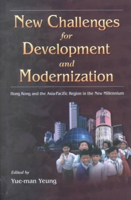 New Challenges for Development and Modernization - Hong Kong and the Asia Pacific Region in the New Millennium