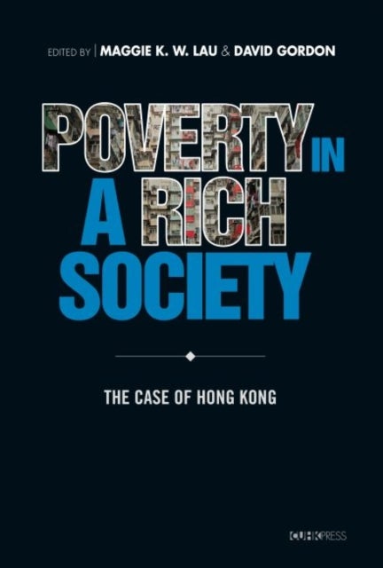 Poverty in a Rich Society - The Case of Hong Kong