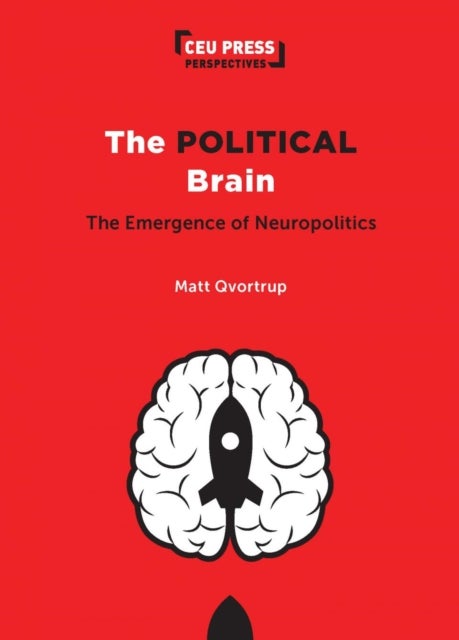 The Political Brain - The Emergence of Neuropolitics