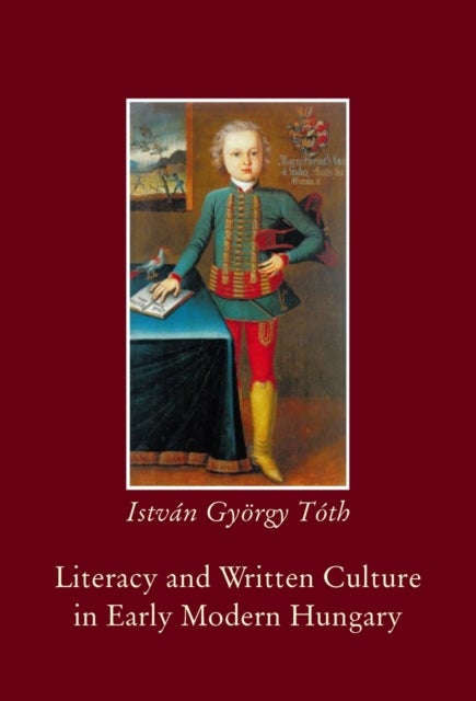 Literacy and Written Culture in Early Modern Central Europe