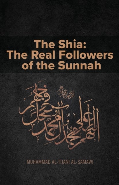 The Shia - The Real Followers of the Sunnah