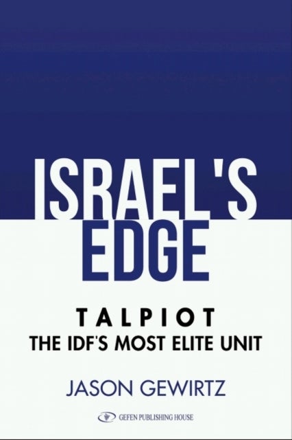 Israel's Edge - The Story of Talpiot The IDF's Most Elite Unit