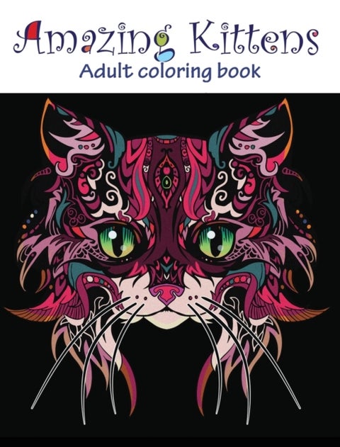 Amazing Kittens - Adult Coloring Book