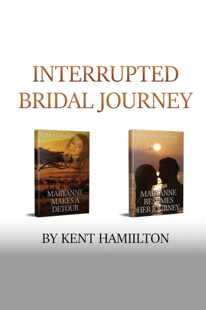 Interrupted Bridal Journey - 2 books in 1