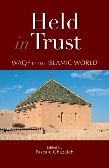 Held in Trust - Waqf in the Islamic World