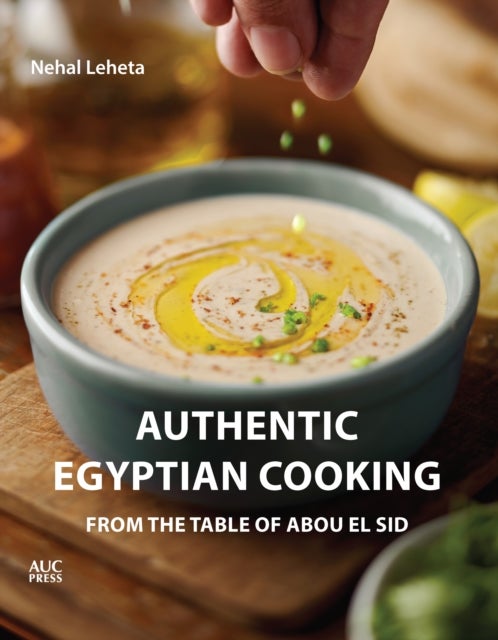 Authentic Egyptian Cooking - From the Table of Abou El Sid