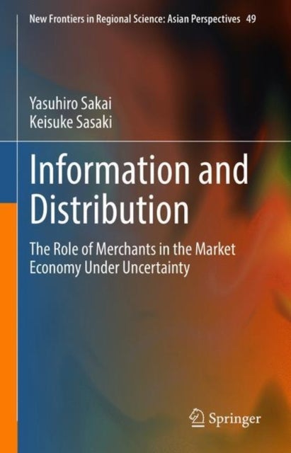 Information and Distribution - The Role of Merchants in the Market Economy Under Uncertainty