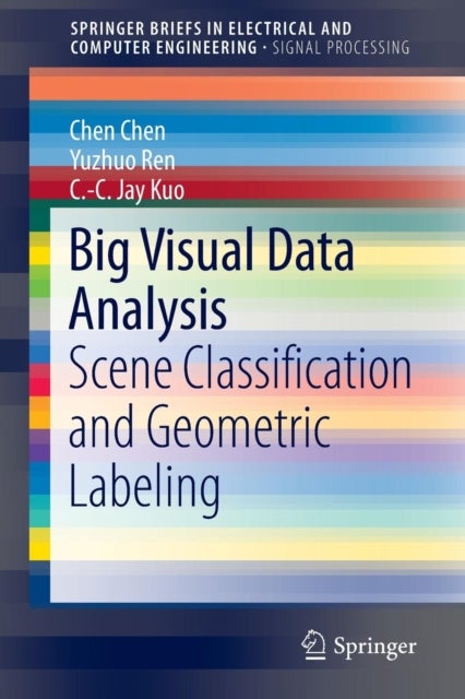 Big Visual Data Analysis - Scene Classification and Geometric Labeling