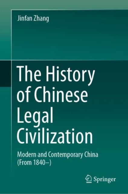 The History of Chinese Legal Civilization - Modern and Contemporary China (From 1840–)