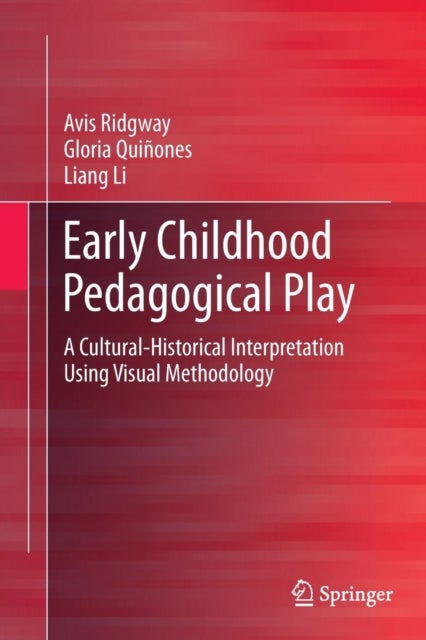 Early Childhood Pedagogical Play - A Cultural-Historical Interpretation Using Visual Methodology