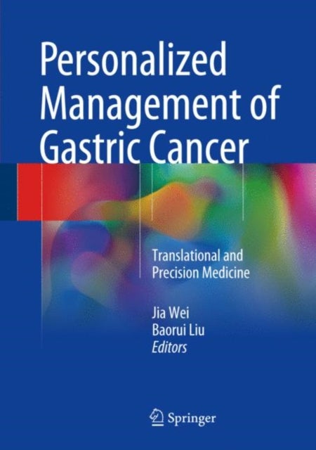 Personalized Management of Gastric Cancer - Translational and Precision Medicine