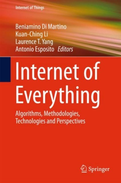 Internet of Everything - Algorithms, Methodologies, Technologies and Perspectives
