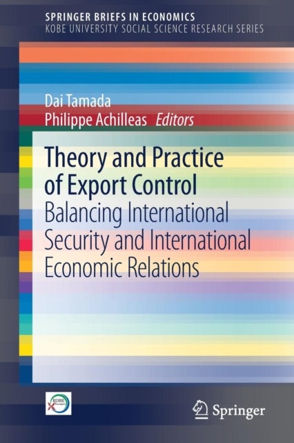 Theory and Practice of Export Control - Balancing International Security and International Economic Relations