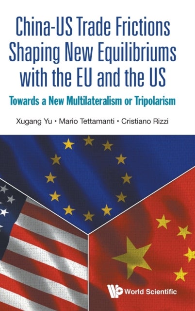 China-us Trade Frictions Shaping New Equilibriums With The Eu And The Us: Towards A New Multilateral