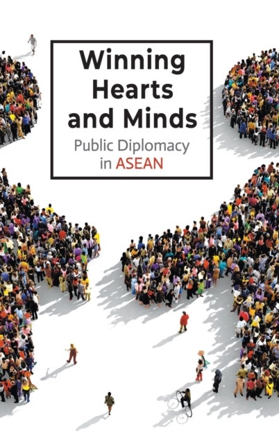 Winning Hearts And Minds: Public Diplomacy In Asean