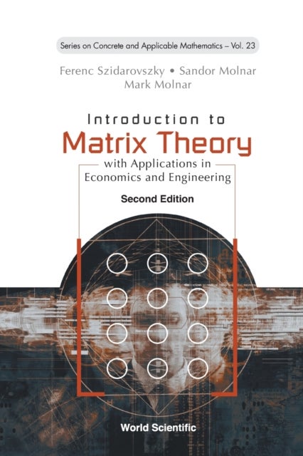 Introduction To Matrix Theory: With Applications In Economics And Engineering