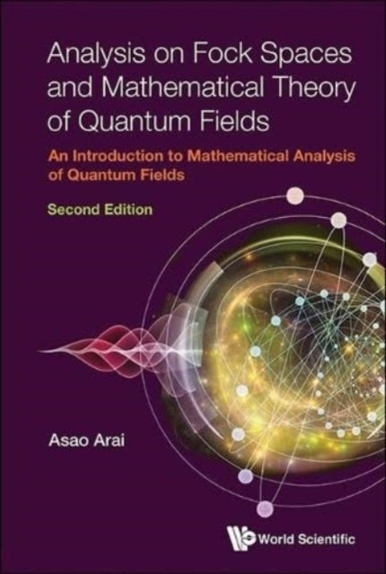Analysis On Fock Spaces And Mathematical Theory Of Quantum Fields: An Introduction To Mathematical A